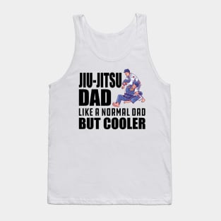 Jiu-Jitsu Dad like a normal dad but cooler Tank Top